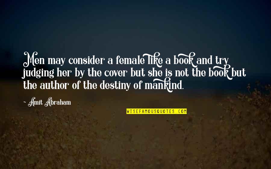 Book Quotes And Quotes By Amit Abraham: Men may consider a female like a book
