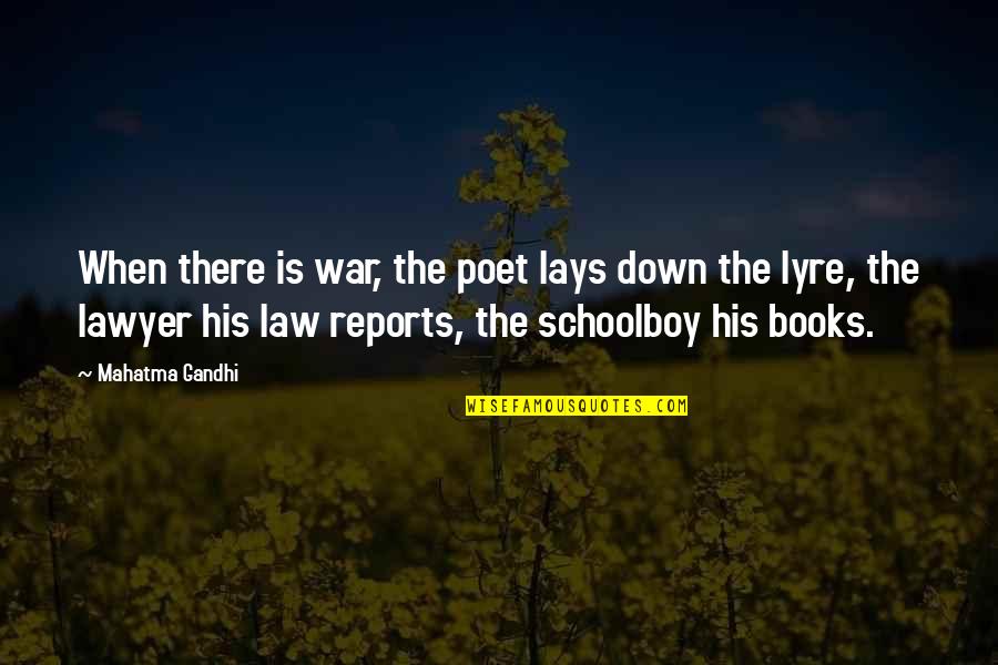 Book Reports Quotes By Mahatma Gandhi: When there is war, the poet lays down Book Reports Quotes By Mahatma Gandhi: When there is war, the poet lays down