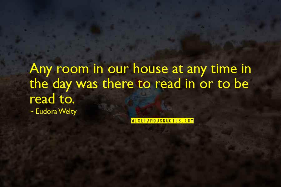 Book Room Quotes By Eudora Welty: Any room in our house at any time