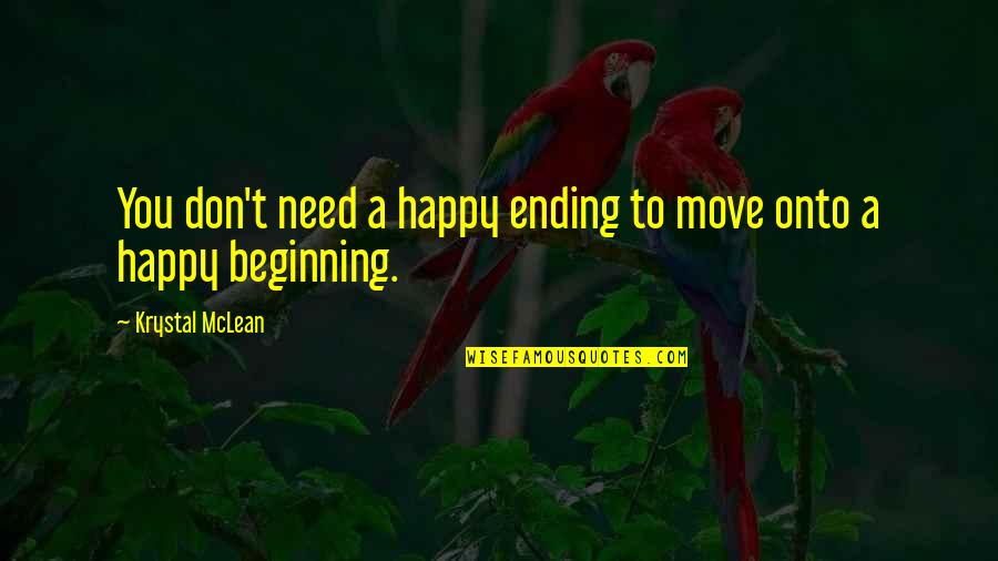 Book Sad Quotes By Krystal McLean: You don't need a happy ending to move