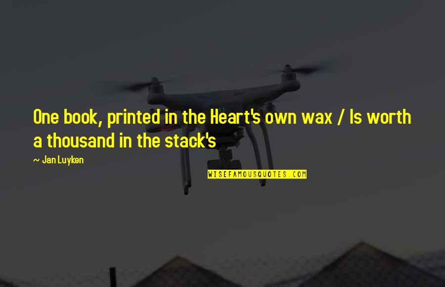 Book Stack Quotes By Jan Luyken: One book, printed in the Heart's own wax