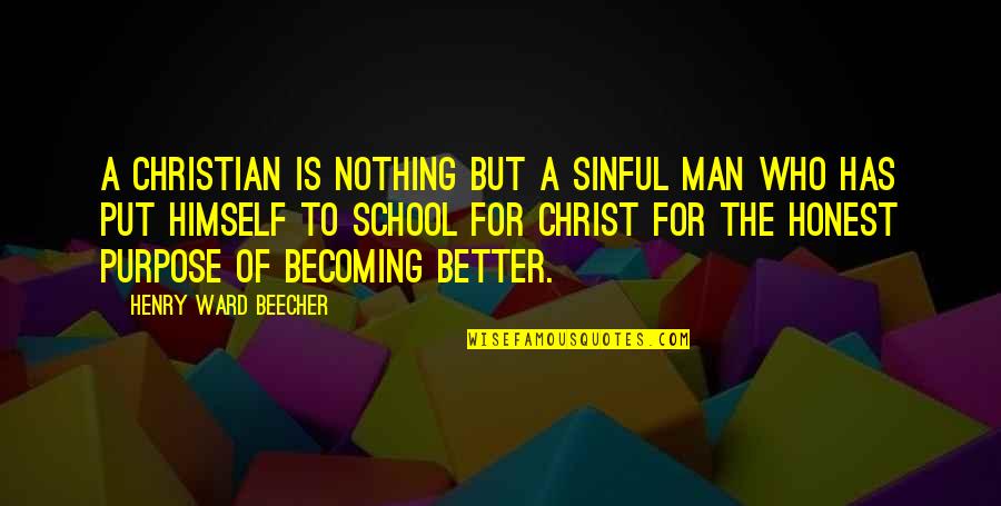 Book The Giver Quotes By Henry Ward Beecher: A Christian is nothing but a sinful man