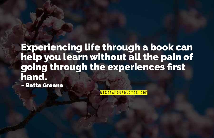 Book The Help Quotes By Bette Greene: Experiencing life through a book can help you