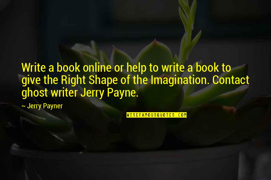 Book The Help Quotes By Jerry Payner: Write a book online or help to write