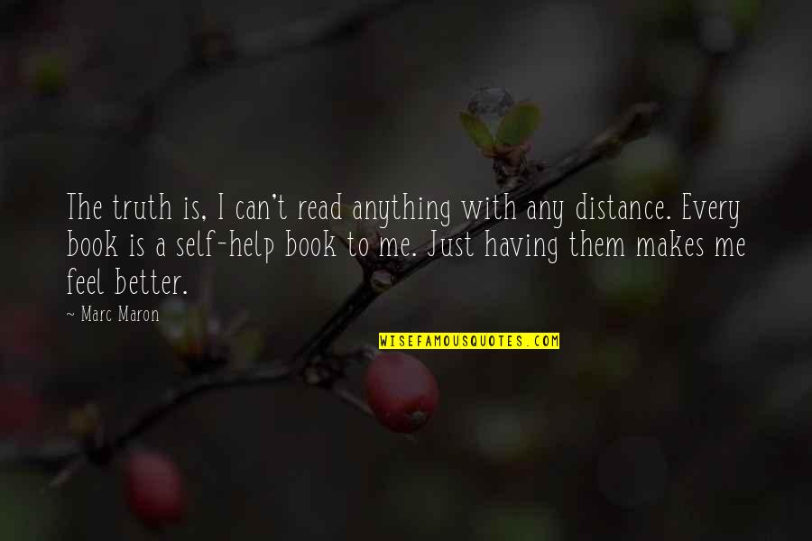 Book The Help Quotes By Marc Maron: The truth is, I can't read anything with