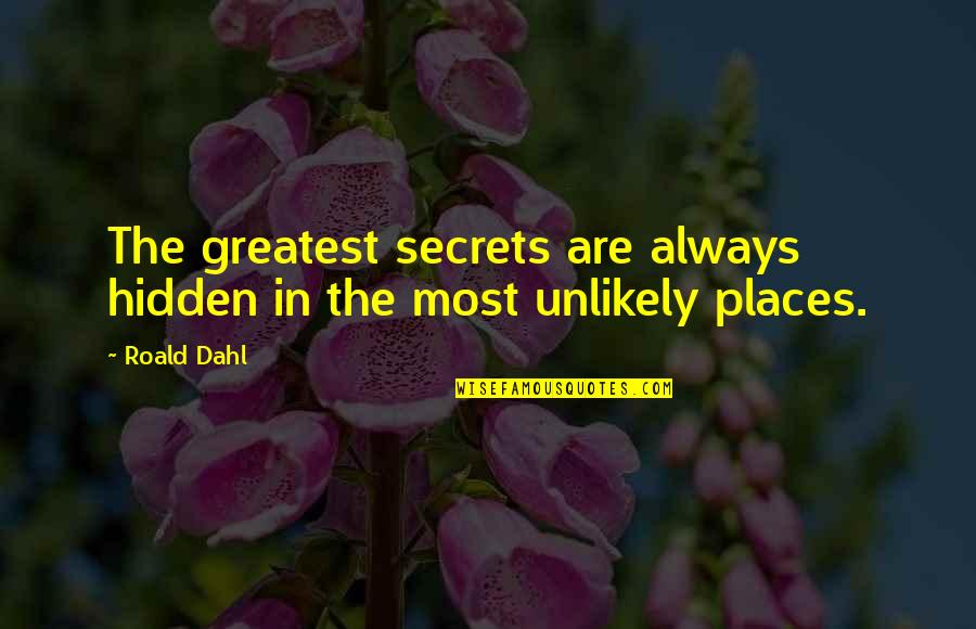 Book The Secret Quotes By Roald Dahl: The greatest secrets are always hidden in the