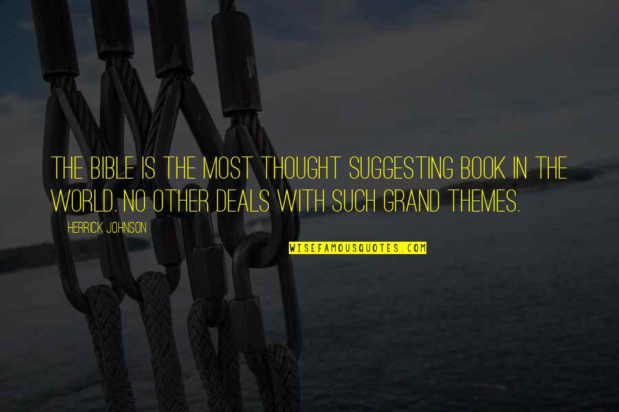 Book Themes Quotes By Herrick Johnson: The Bible is the most thought suggesting book Book Themes Quotes By Herrick Johnson: The Bible is the most thought suggesting book