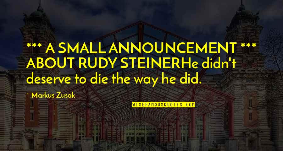 Book Thief Death Quotes By Markus Zusak: *** A SMALL ANNOUNCEMENT *** ABOUT RUDY STEINERHe