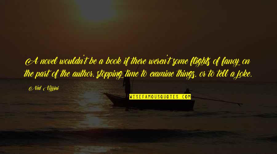 Book Time Quotes By Ned Vizzini: A novel wouldn't be a book if there Book Time Quotes By Ned Vizzini: A novel wouldn't be a book if there