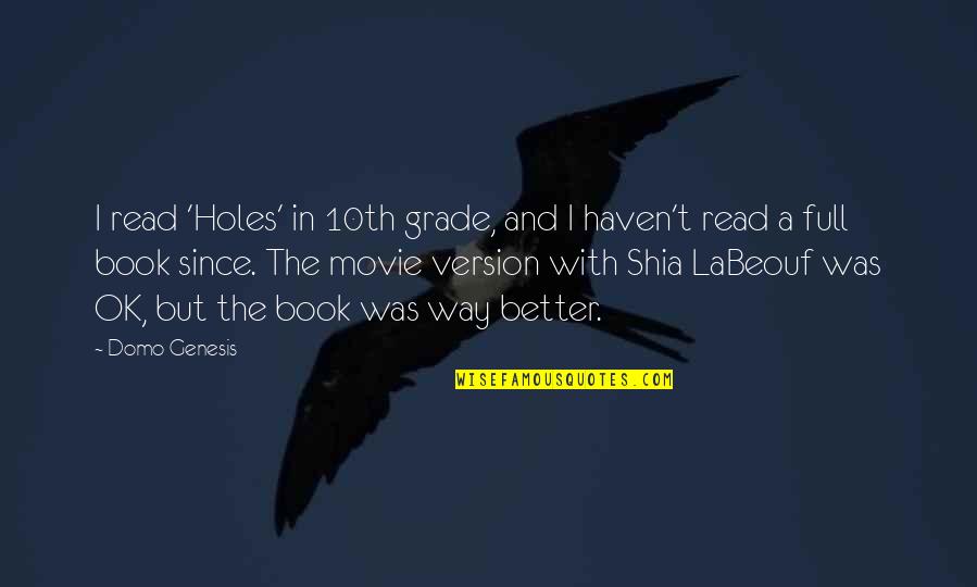 Book Vs Movie Quotes By Domo Genesis: I read 'Holes' in 10th grade, and I