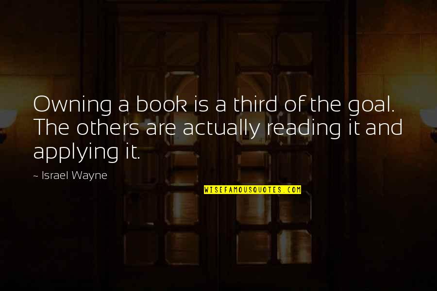 Book Wayne Quotes By Israel Wayne: Owning a book is a third of the Book Wayne Quotes By Israel Wayne: Owning a book is a third of the