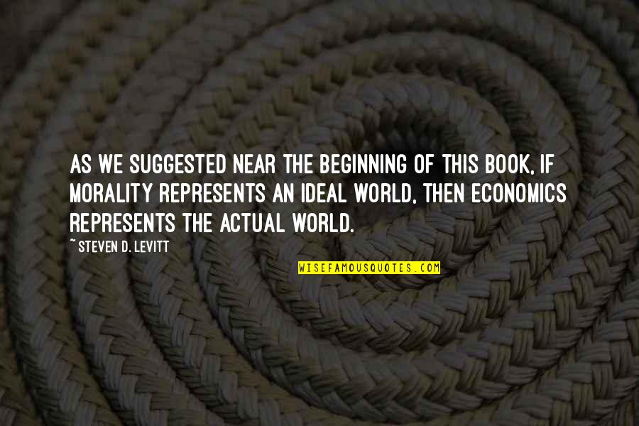 Book World Quotes By Steven D. Levitt: As we suggested near the beginning of this