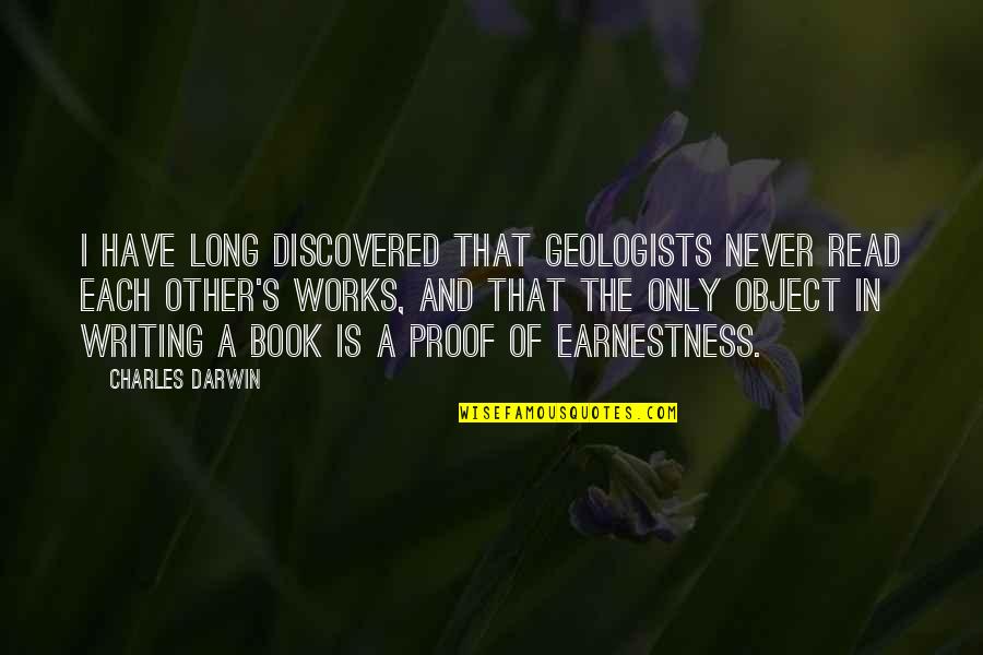 Book Writing Quotes By Charles Darwin: I have long discovered that geologists never read