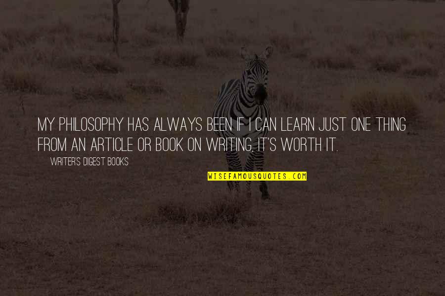 Book Writing Quotes By Writer's Digest Books: My philosophy has always been if I can