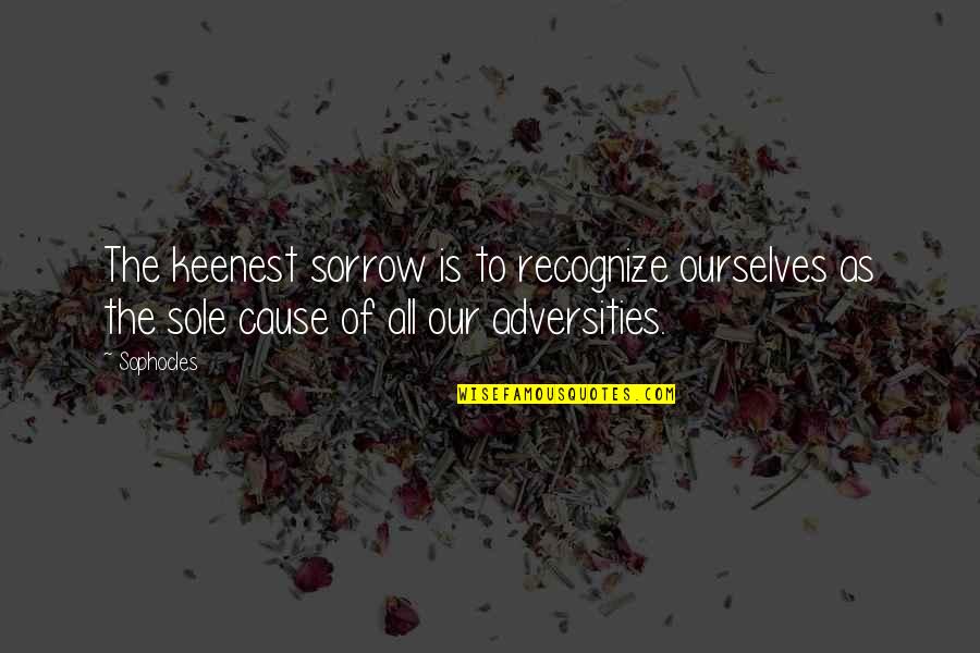 Bookbag Bigkaybeezy Quotes By Sophocles: The keenest sorrow is to recognize ourselves as