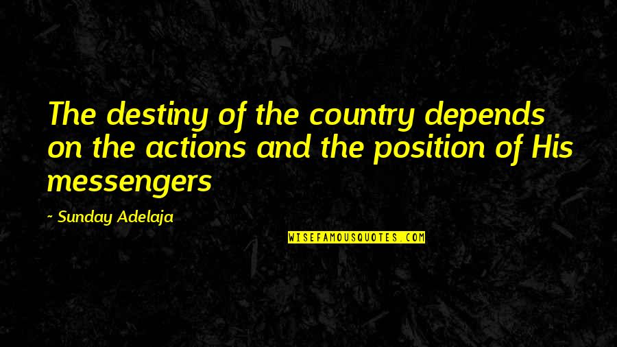 Bookbags Quotes By Sunday Adelaja: The destiny of the country depends on the