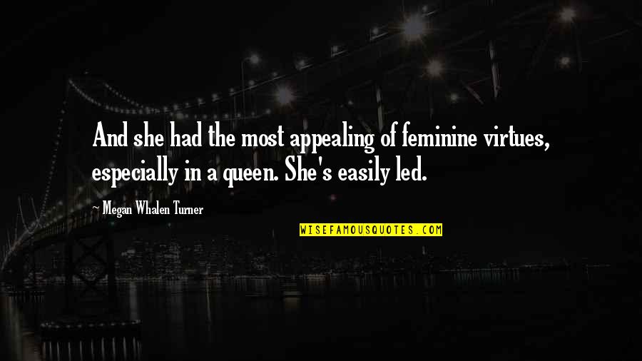 Bookbinder Quotes By Megan Whalen Turner: And she had the most appealing of feminine Bookbinder Quotes By Megan Whalen Turner: And she had the most appealing of feminine