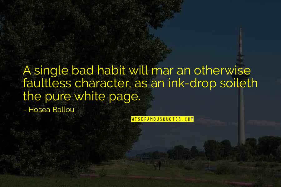Bookbinder Soup Quotes By Hosea Ballou: A single bad habit will mar an otherwise