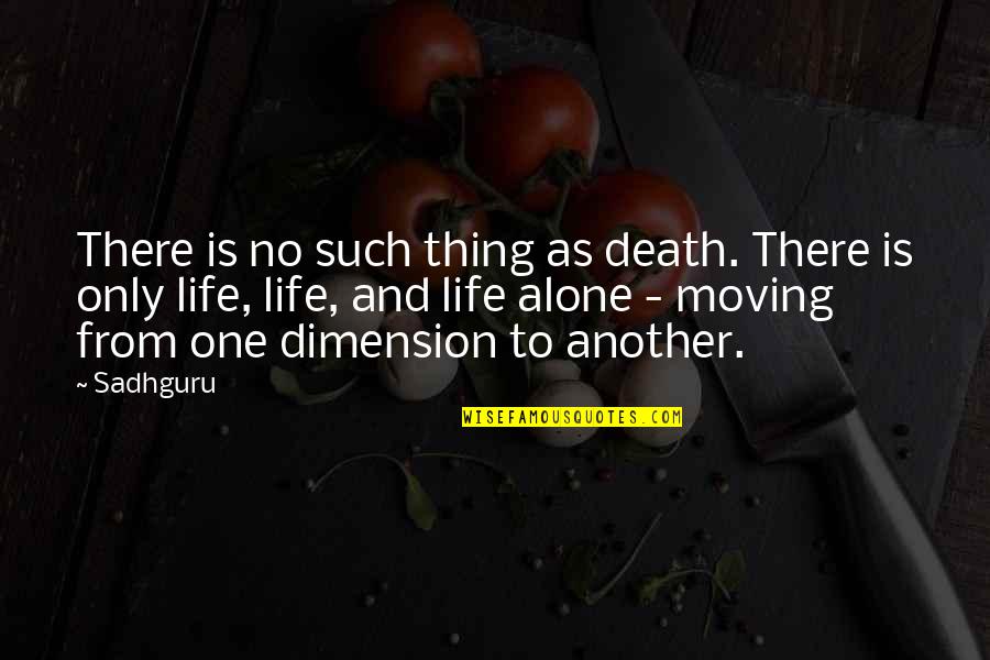 Bookbinder Soup Quotes By Sadhguru: There is no such thing as death. There Bookbinder Soup Quotes By Sadhguru: There is no such thing as death. There