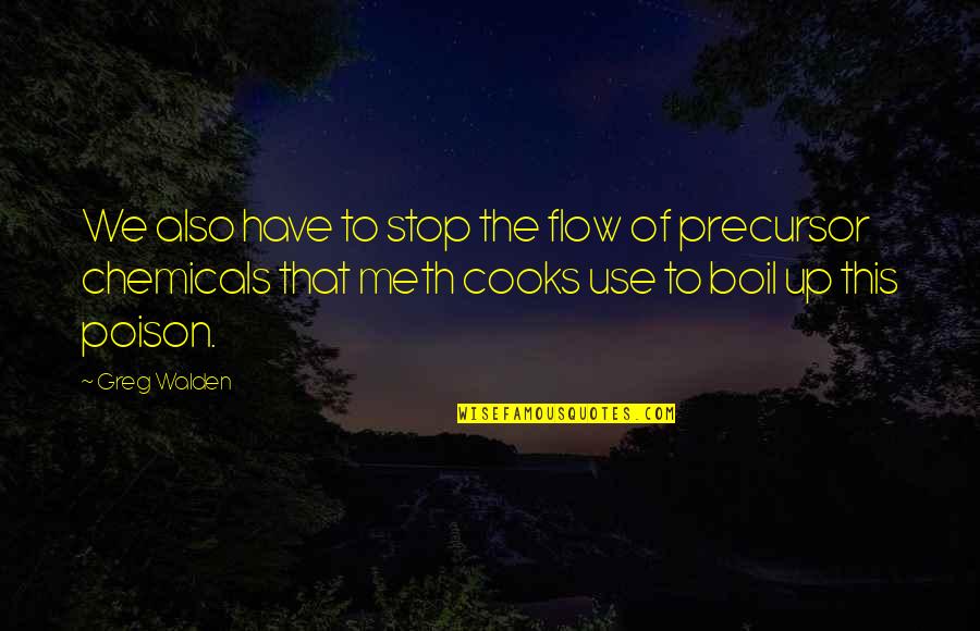 Bookbinders Quotes By Greg Walden: We also have to stop the flow of Bookbinders Quotes By Greg Walden: We also have to stop the flow of