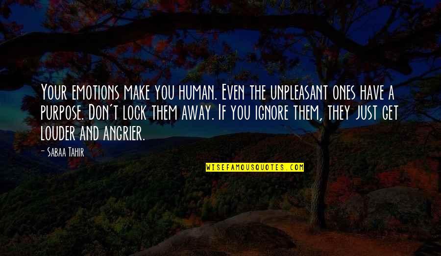 Bookcases For Sale Quotes By Sabaa Tahir: Your emotions make you human. Even the unpleasant