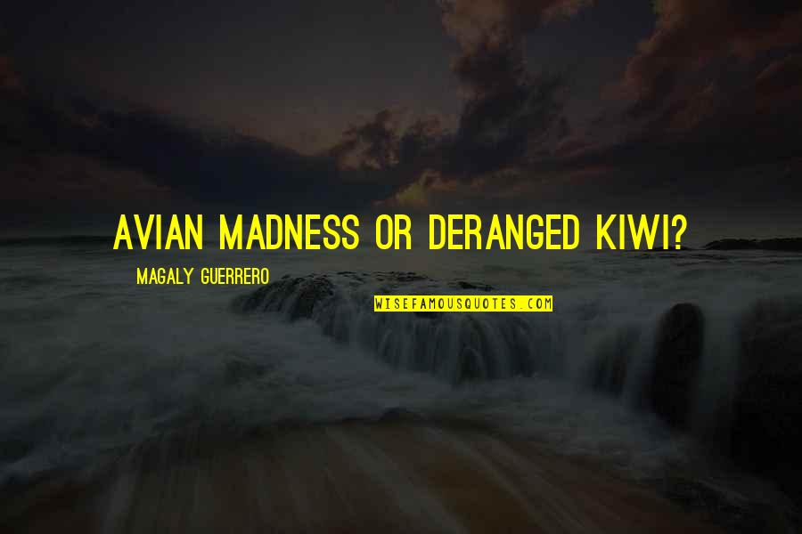 Bookclub Quotes By Magaly Guerrero: Avian madness or deranged kiwi?