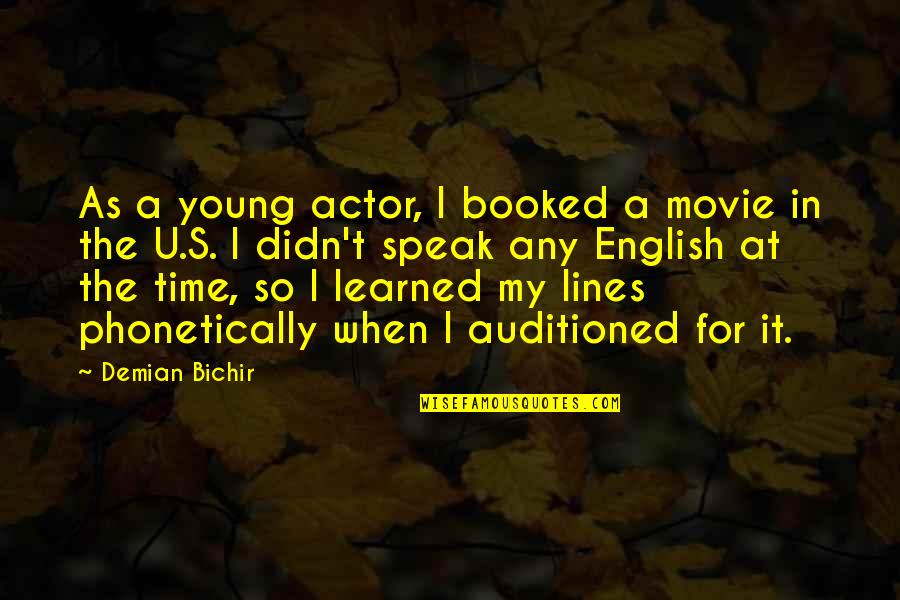 Booked Quotes By Demian Bichir: As a young actor, I booked a movie