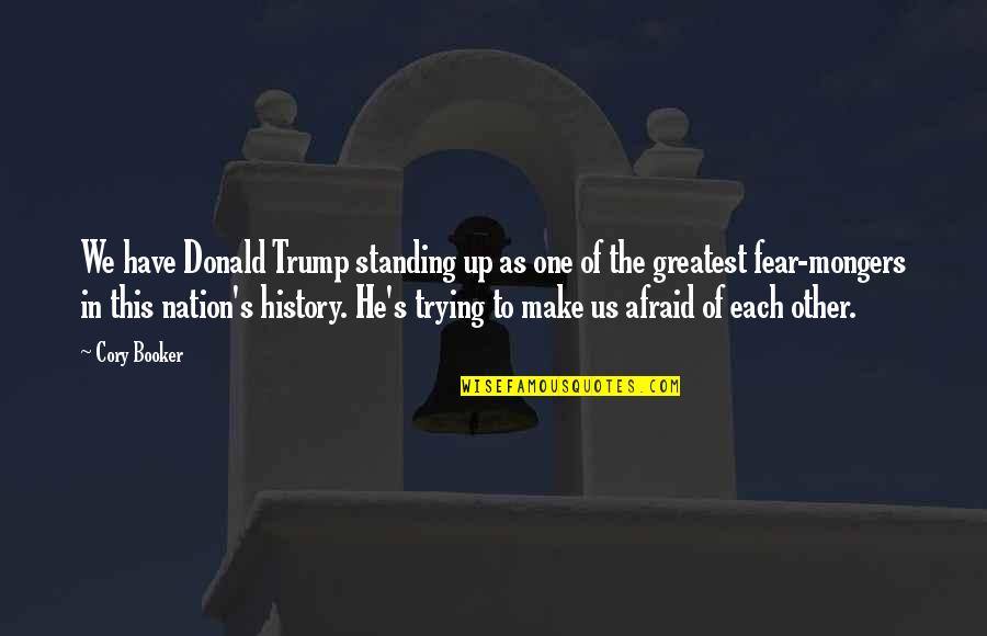 Booker Quotes By Cory Booker: We have Donald Trump standing up as one Booker Quotes By Cory Booker: We have Donald Trump standing up as one