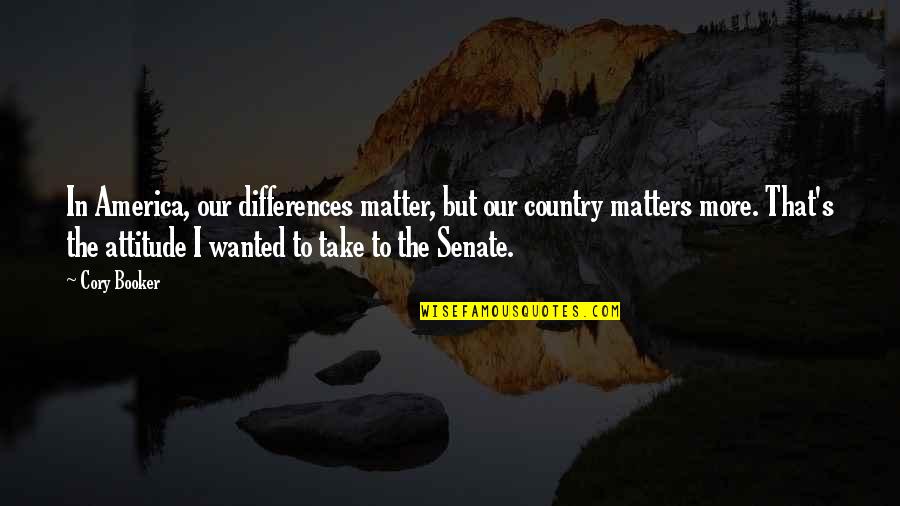 Booker's Quotes By Cory Booker: In America, our differences matter, but our country