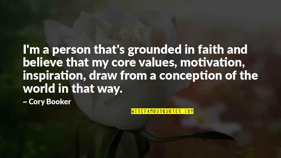 Booker's Quotes By Cory Booker: I'm a person that's grounded in faith and