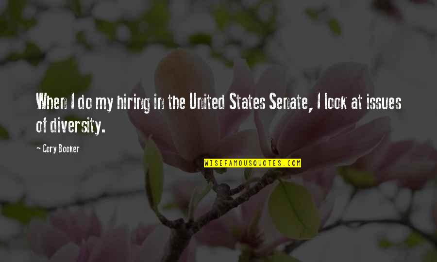 Booker's Quotes By Cory Booker: When I do my hiring in the United