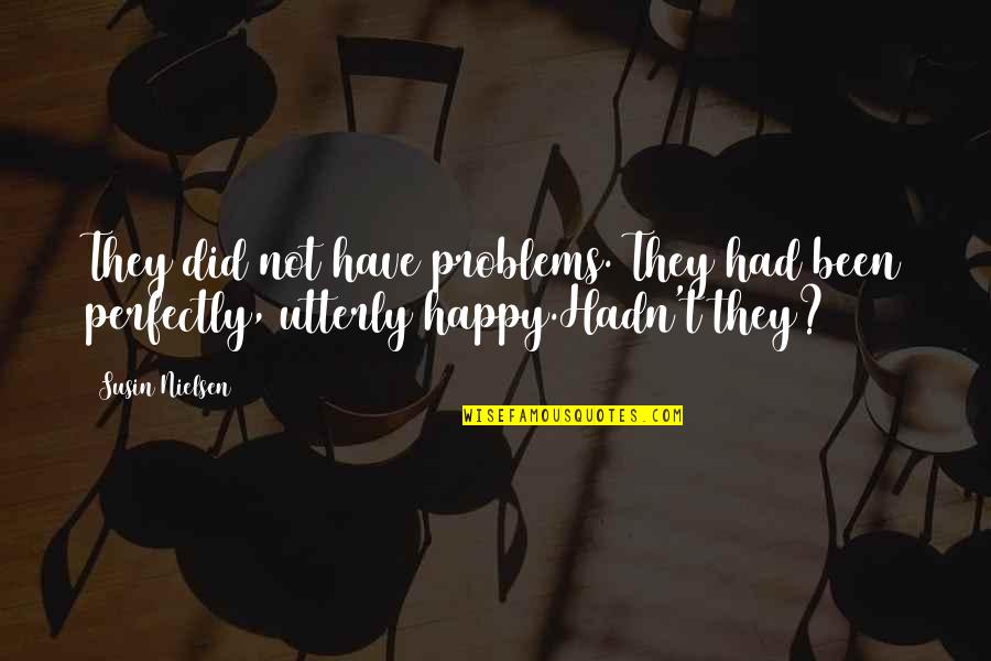 Bookit All Inclusive Packages Quotes By Susin Nielsen: They did not have problems. They had been