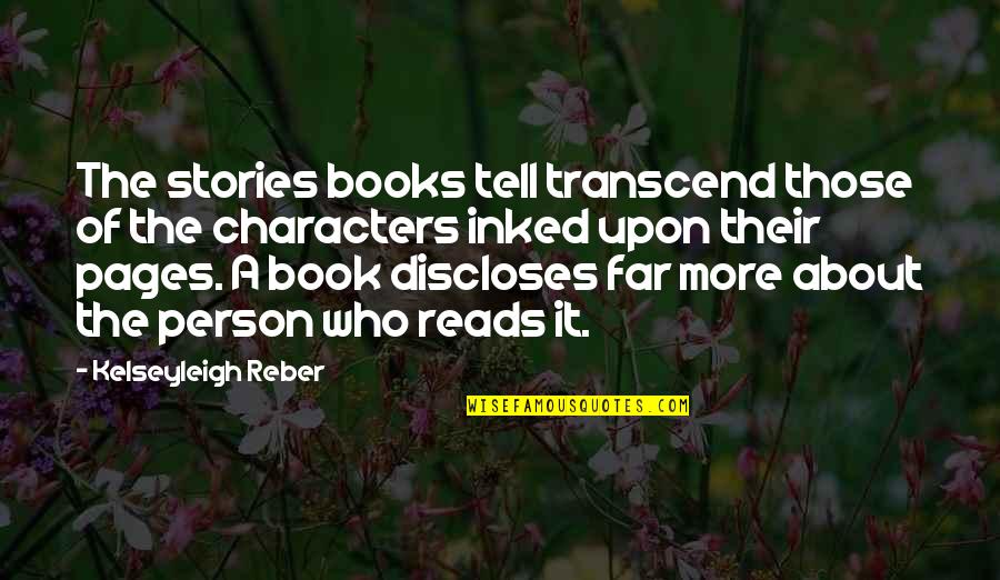 Booklover Quotes By Kelseyleigh Reber: The stories books tell transcend those of the