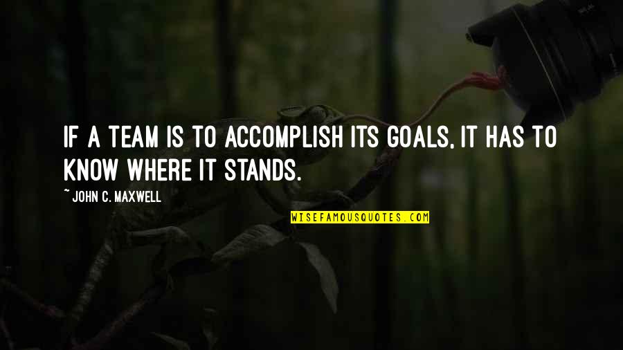 Bookman's Quotes By John C. Maxwell: If a team is to accomplish its goals,