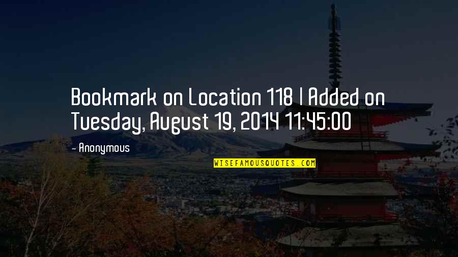 Bookmark With Quotes By Anonymous: Bookmark on Location 118 | Added on Tuesday,