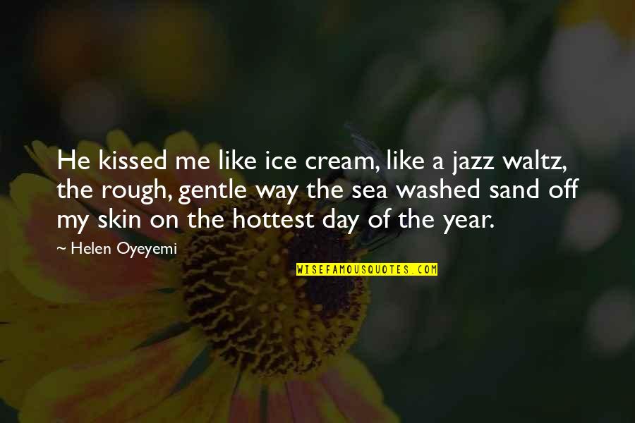 Bookmarks Inspirational Quotes By Helen Oyeyemi: He kissed me like ice cream, like a
