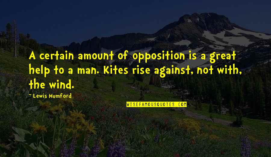 Bookmarks Inspirational Quotes By Lewis Mumford: A certain amount of opposition is a great