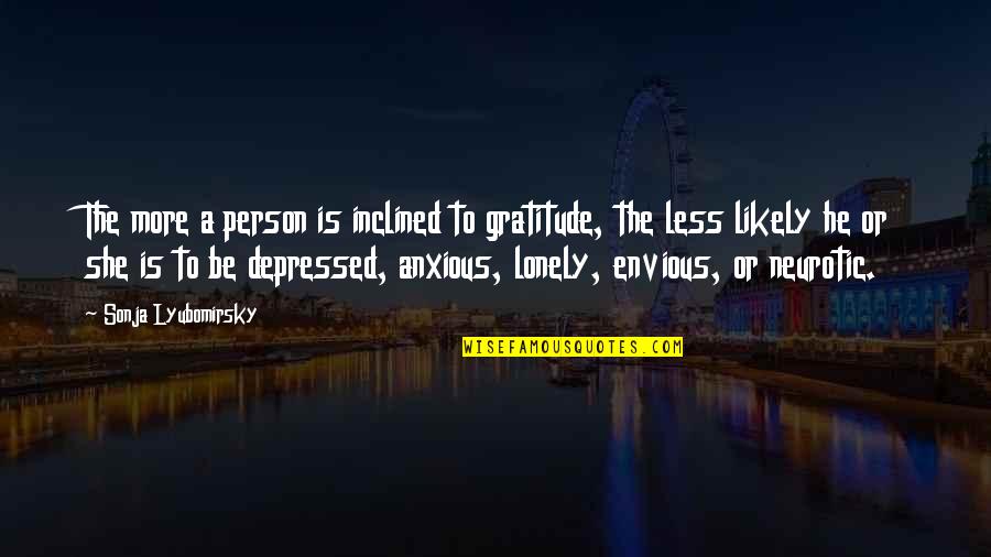 Bookmarks Inspirational Quotes By Sonja Lyubomirsky: The more a person is inclined to gratitude,