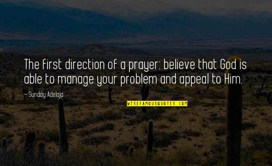 Books About Inspirational Quotes By Sunday Adelaja: The first direction of a prayer: believe that Books About Inspirational Quotes By Sunday Adelaja: The first direction of a prayer: believe that