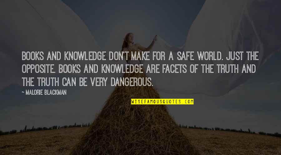 Books And Knowledge Quotes By Malorie Blackman: Books and knowledge don't make for a safe