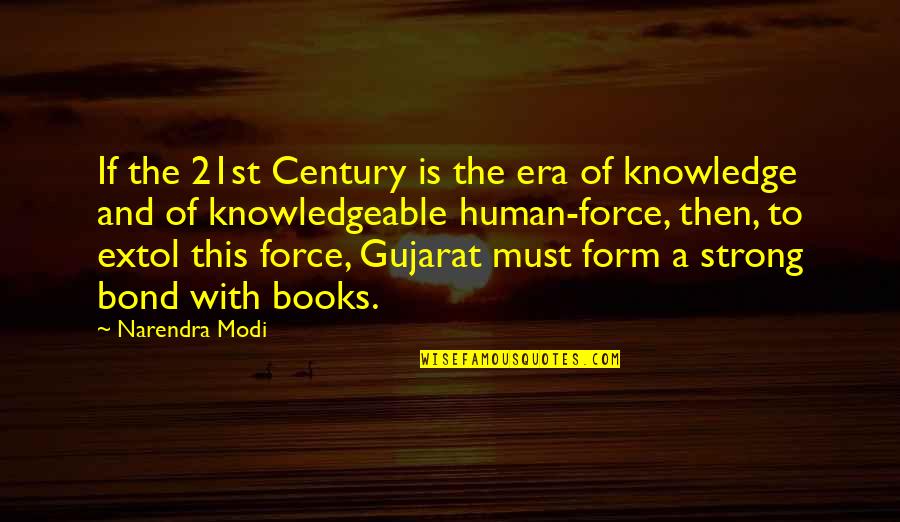 Books And Knowledge Quotes By Narendra Modi: If the 21st Century is the era of