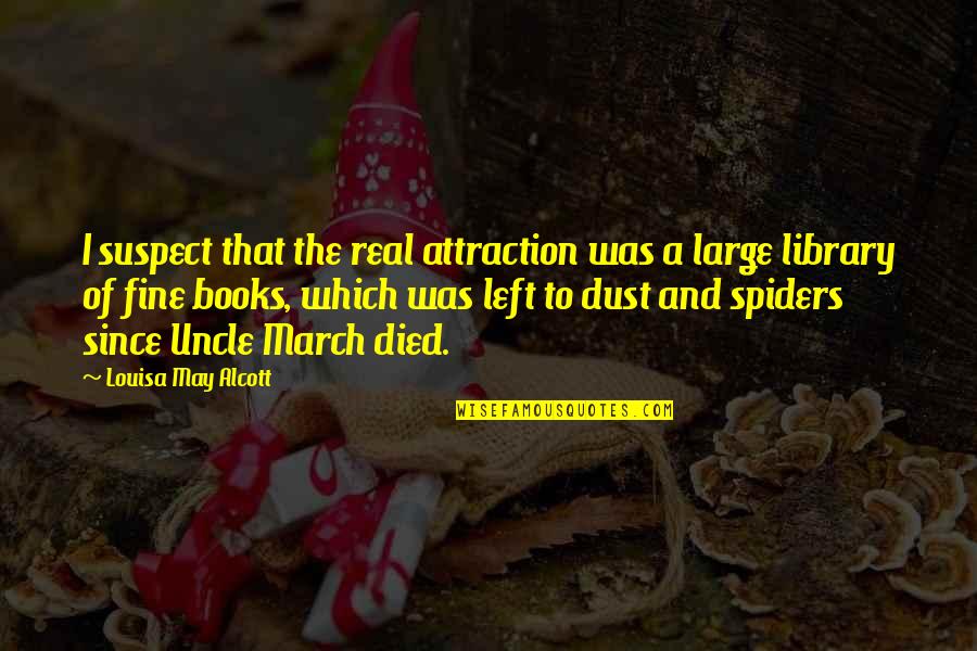 Books And Library Quotes By Louisa May Alcott: I suspect that the real attraction was a