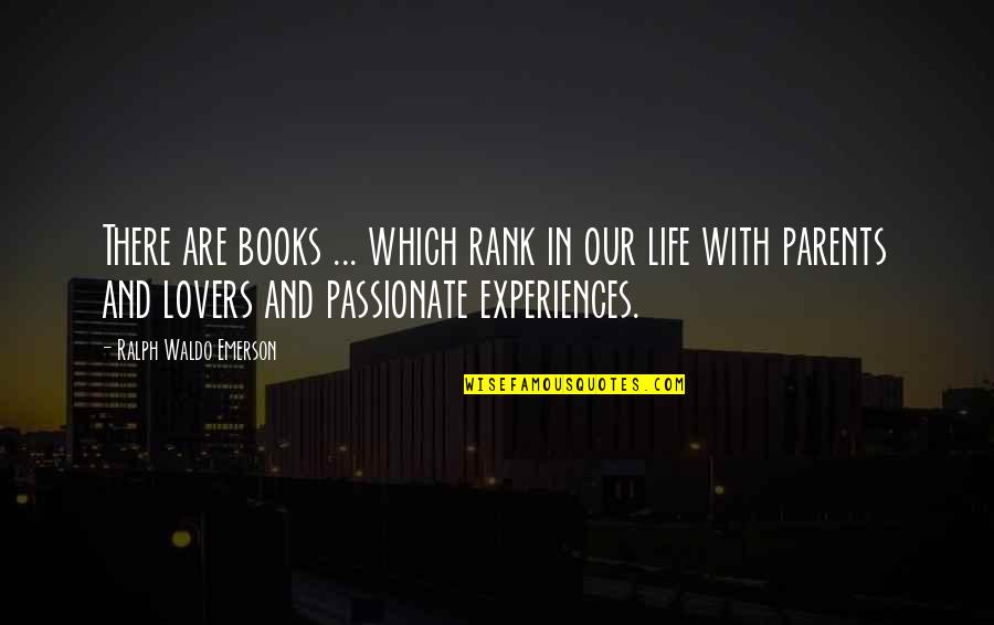 Books And Life Quotes By Ralph Waldo Emerson: There are books ... which rank in our