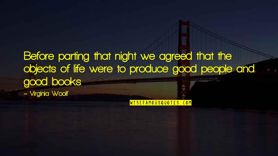 Books And Life Quotes By Virginia Woolf: Before parting that night we agreed that the