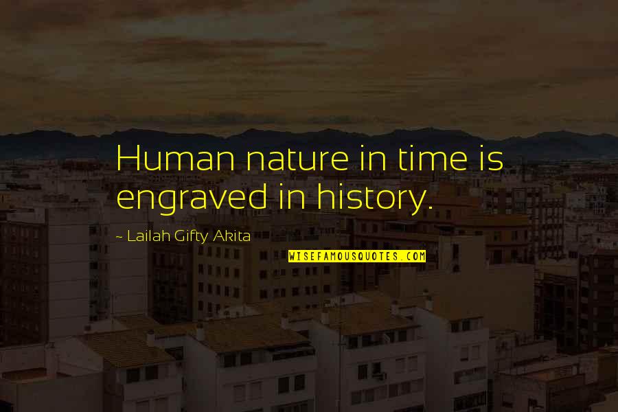 Books And Nature Quotes By Lailah Gifty Akita: Human nature in time is engraved in history.