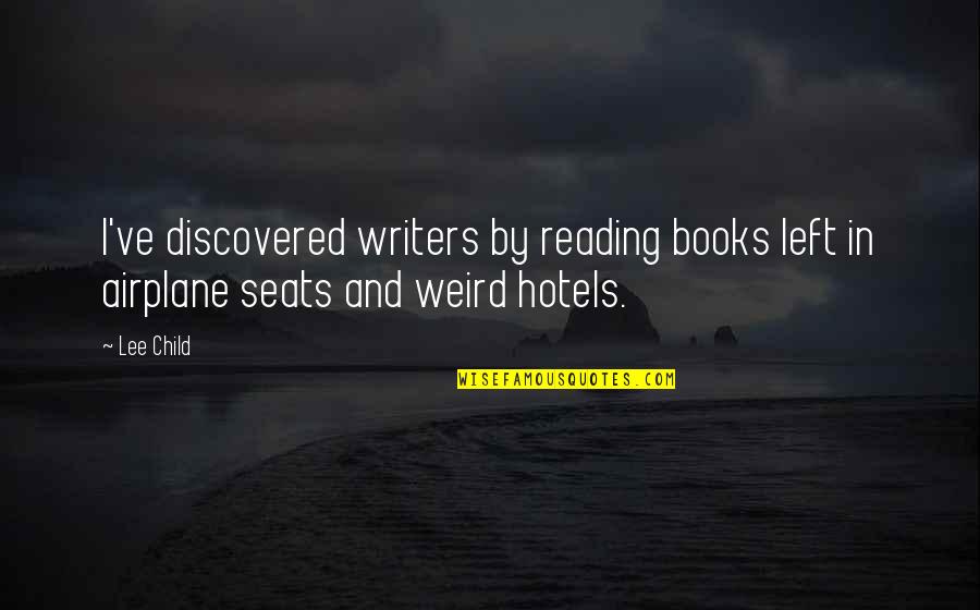 Books And Quotes By Lee Child: I've discovered writers by reading books left in