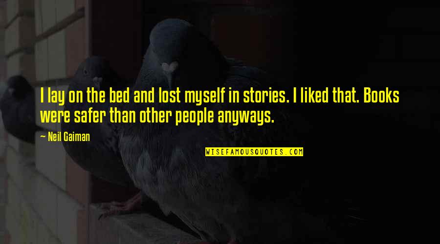 Books And Quotes By Neil Gaiman: I lay on the bed and lost myself