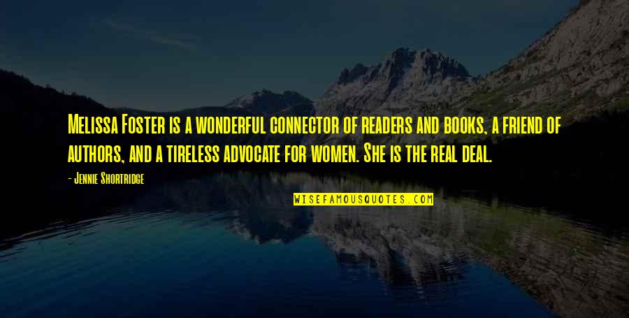 Books And Readers Quotes By Jennie Shortridge: Melissa Foster is a wonderful connector of readers