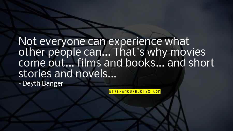 Books And Stories Quotes By Deyth Banger: Not everyone can experience what other people can... Books And Stories Quotes By Deyth Banger: Not everyone can experience what other people can...