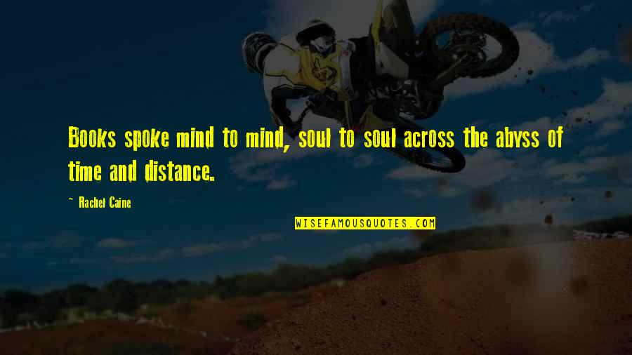 Books And The Soul Quotes By Rachel Caine: Books spoke mind to mind, soul to soul
